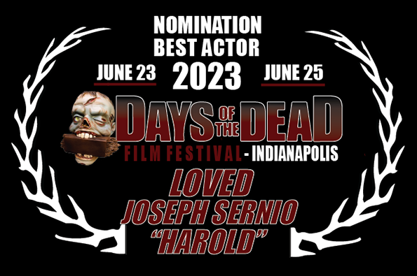 Days Of The Dead Film Festival best Actor Nomination Joseph Sernio Loved