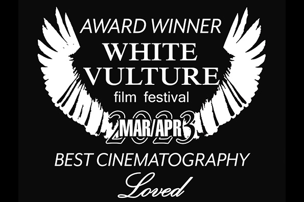 Loved Movie Best Cinematography Short White Vulture Film Festival