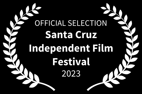 Santa Cruz Independent Film Fest Loved The Movie